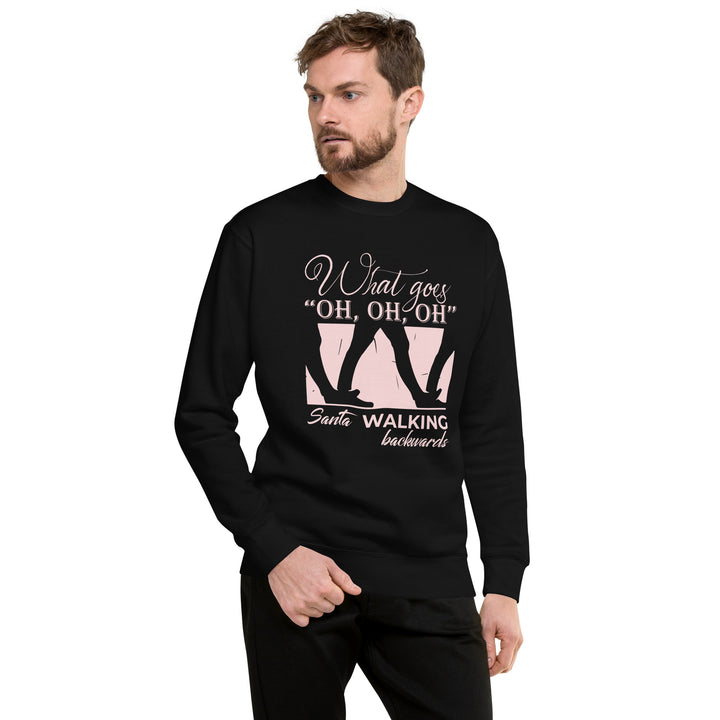 What Goes "Oh Oh Oh" Unisex Premium Sweatshirt