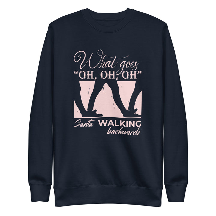 What Goes "Oh Oh Oh" Unisex Premium Sweatshirt